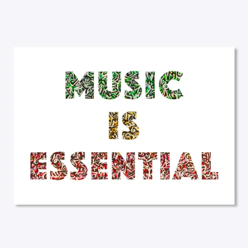 Music Is Essential